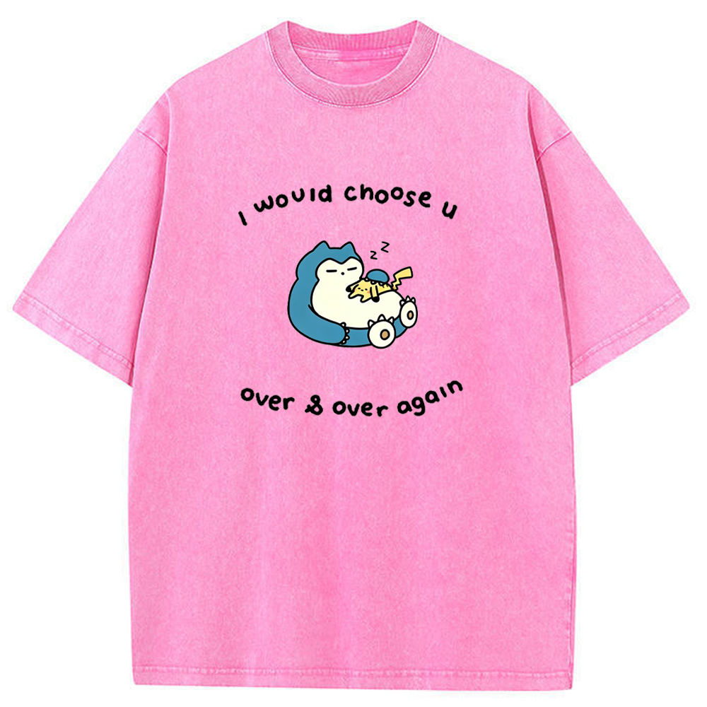 Choose You Over Again Love Quote Vintage Washed T-Shirt | Pokemon Anime