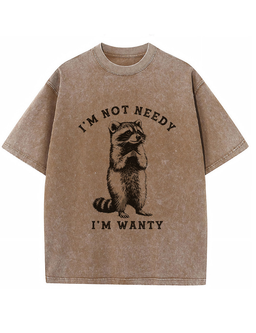 Vintage Washed I'm Not Needy I'm Wanty Raccoon Graphic T Shirt