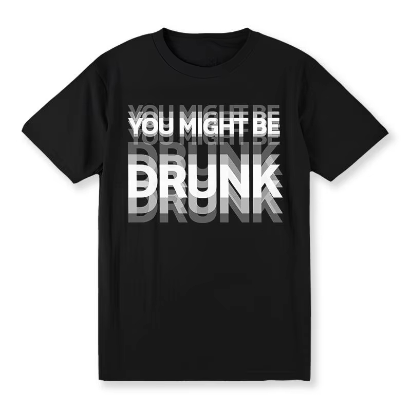 🍺 You Might Be Drunk Graphic T-Shirt