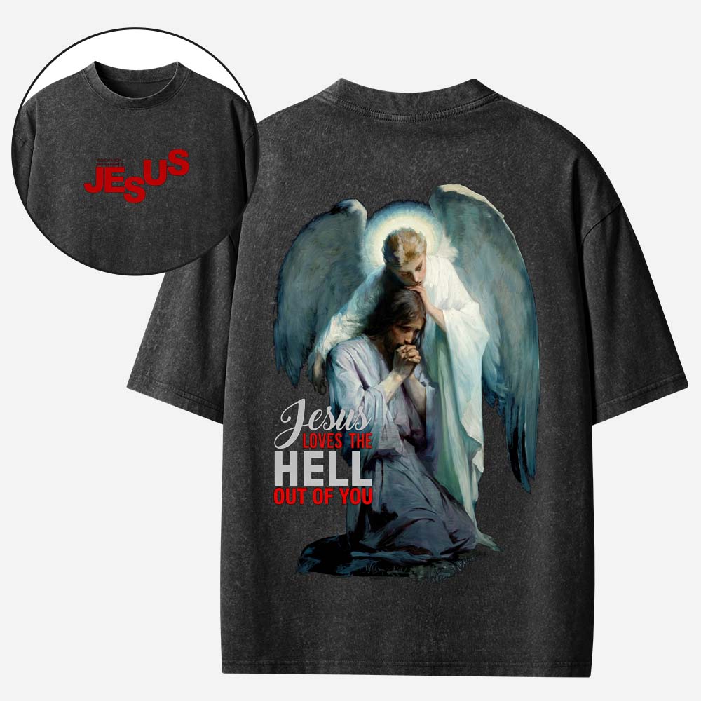 Jesus Loves The Hell Out of You Christian Washed T-Shirt