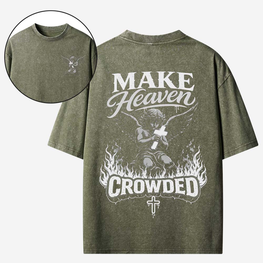 Make Heaven Crowded Christian Washed T-Shirt