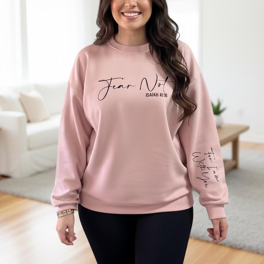 “Fear Not” Isaiah 41:10 Biblical Sweatshirt
