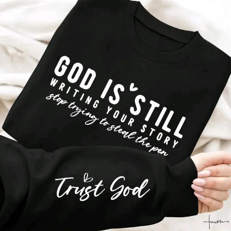 'God Is Still Writing Your Story' Printed Christian Sweatshirt