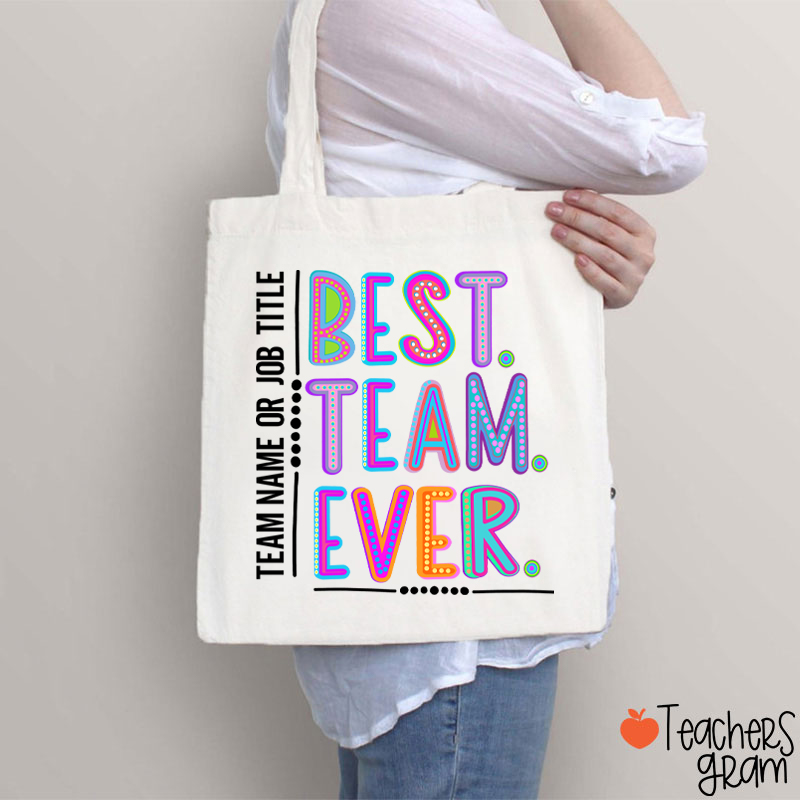 Personalized Best Team Ever Teacher Tote Bag