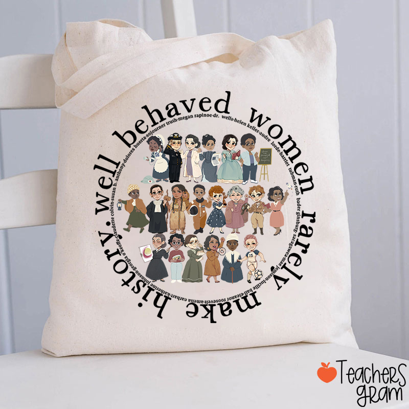 Well Behaved Women Rarely History Teacher Tote Bag