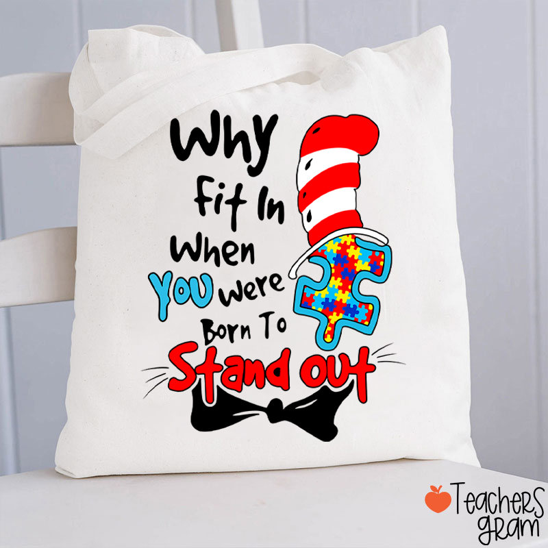 Why Fit In When You Were Born To Stand Out Dr.Seuss Teacher Tote Bag