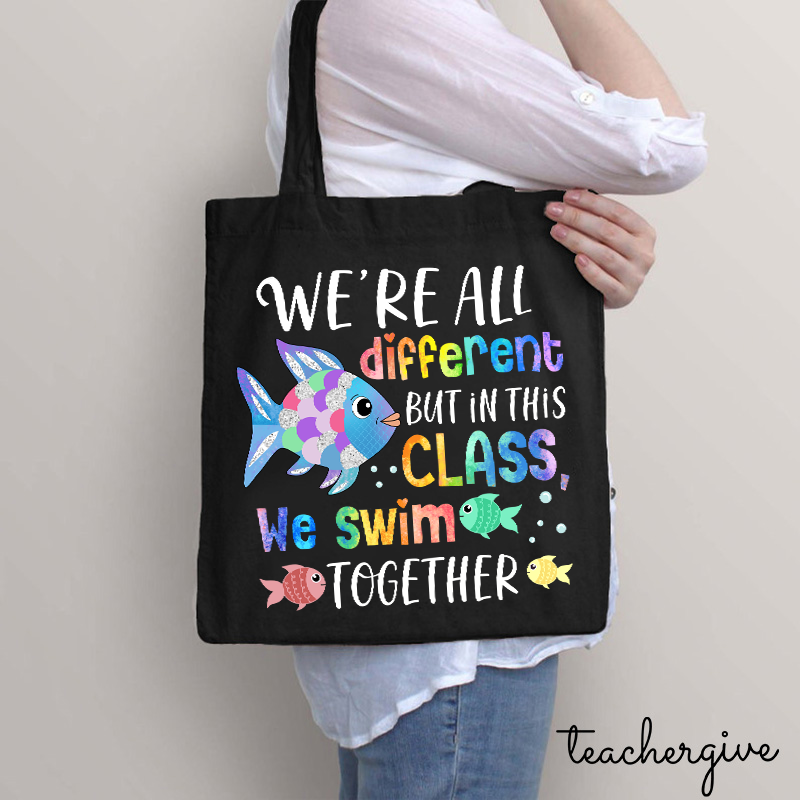 We're All Different but In This Class We Swim Together Tote Bag