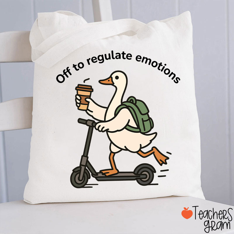 Off To Regulate Emotions Teacher Tote Bag