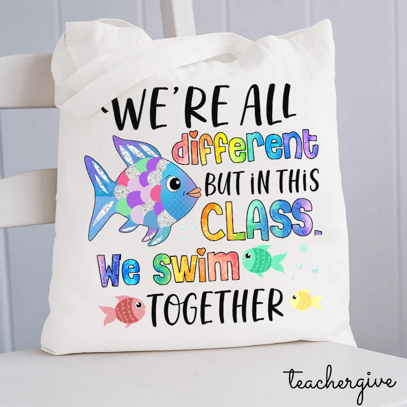 We're All Different but In This Class We Swim Together Tote Bag