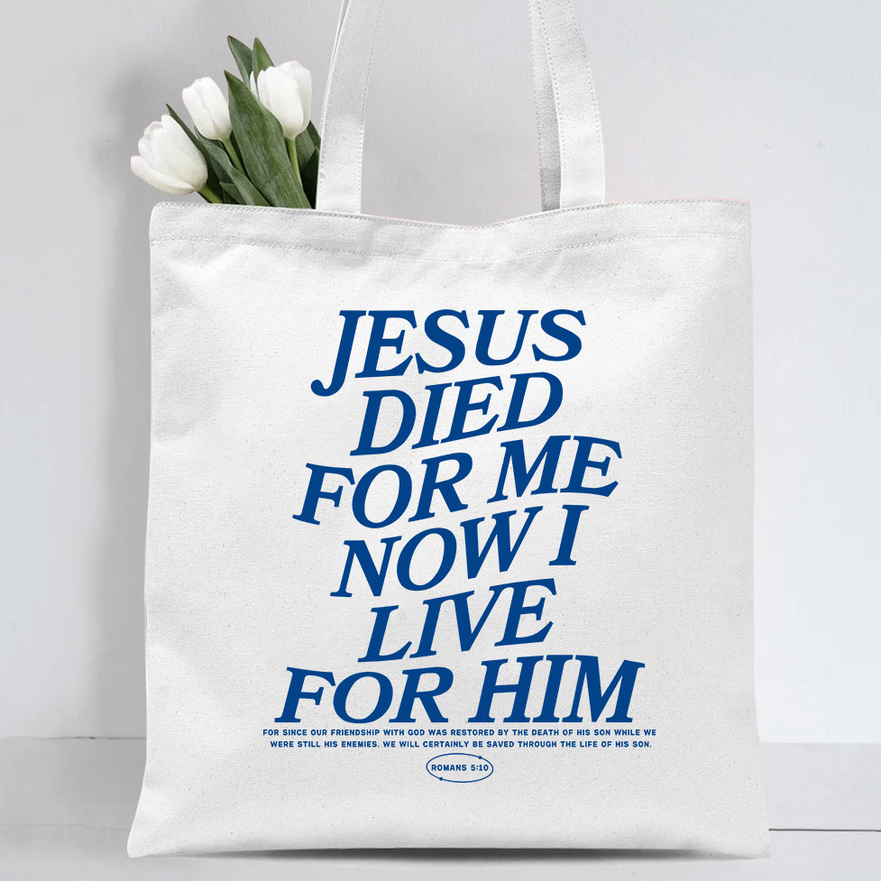 Jesus Died For Me Now I Live For Him Christian Canvas Tote Bag