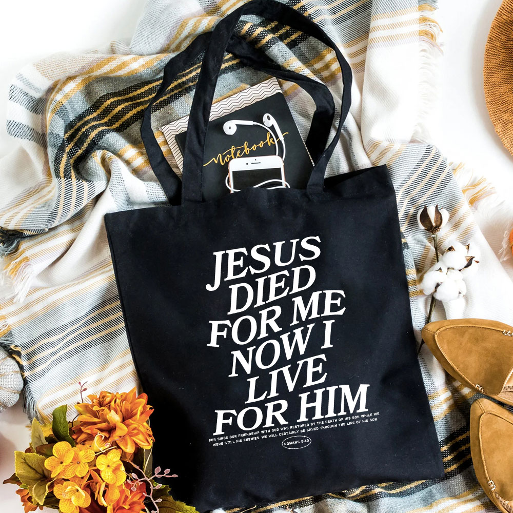 Jesus Died For Me Now I Live For Him Christian Canvas Tote Bag