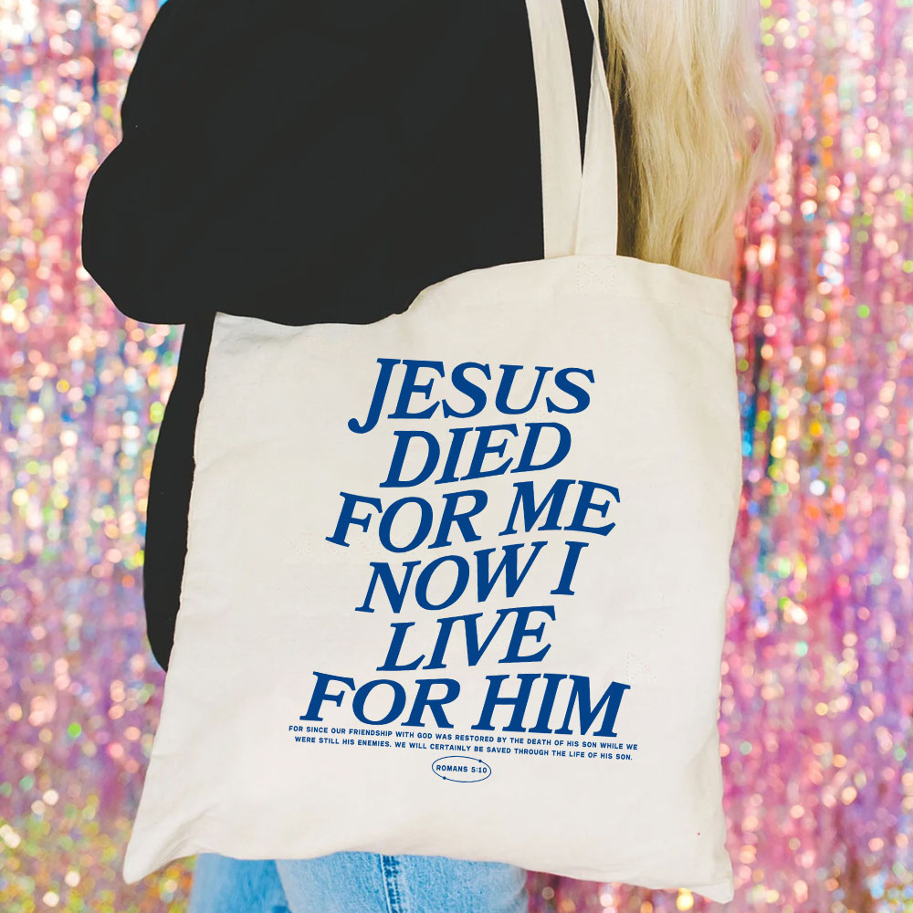 Jesus Died For Me Now I Live For Him Christian Canvas Tote Bag