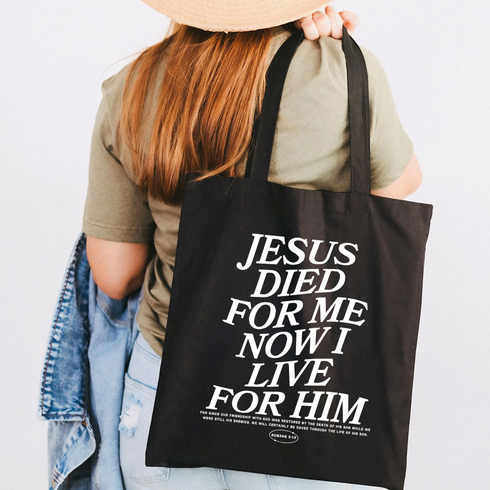 Jesus Died For Me Now I Live For Him Christian Canvas Tote Bag