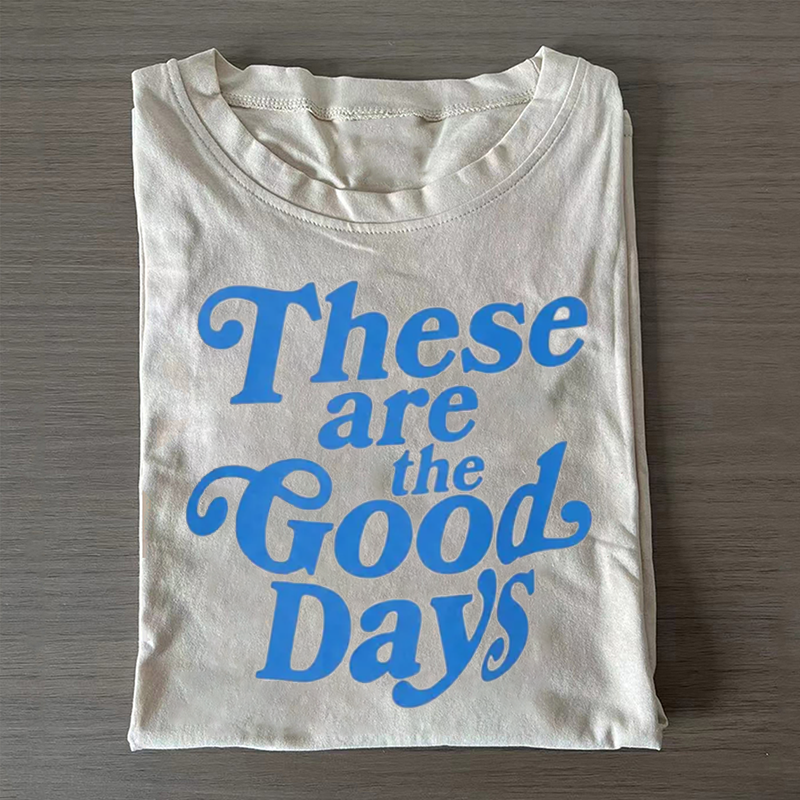 These Are the Good Days T-shirt - Vintage Washed Apparel by VanceMade