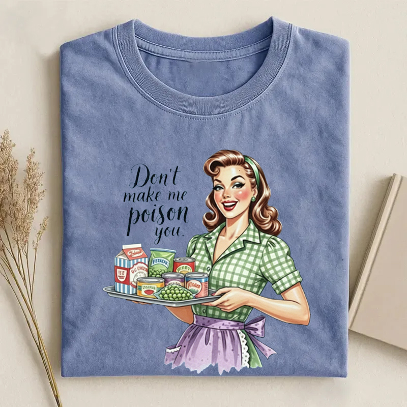 Don't Make Me Poison You Sarcastic T-shirt - Vintage Washed Apparel by VanceMade