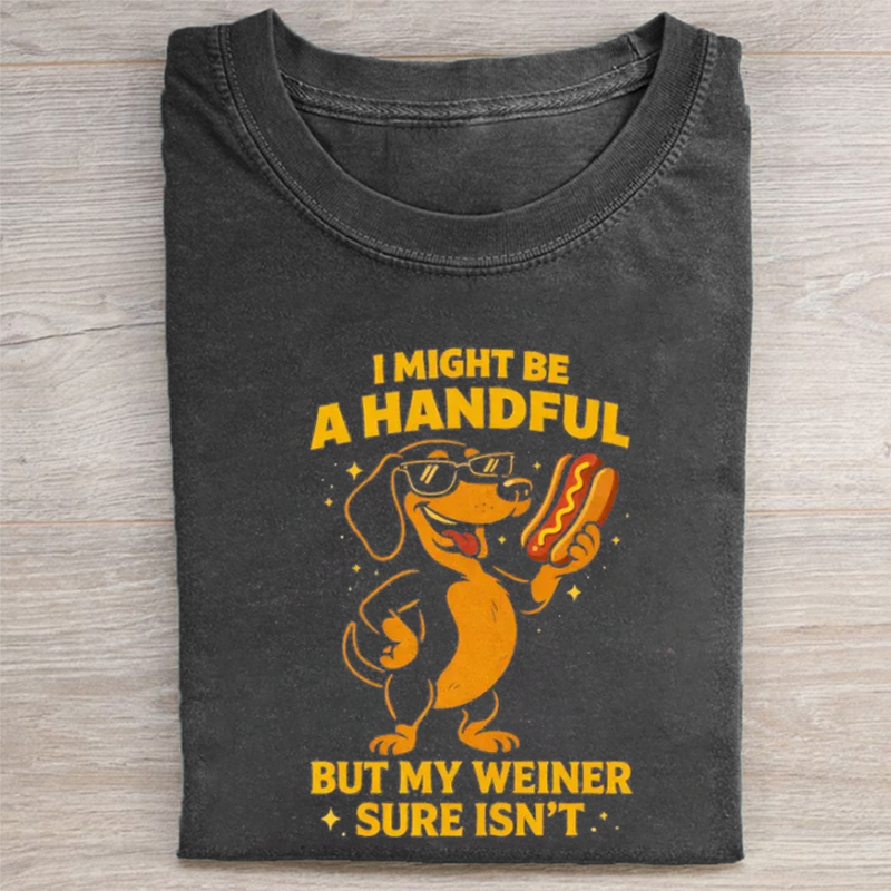 I Might Be a Handful T-shirt