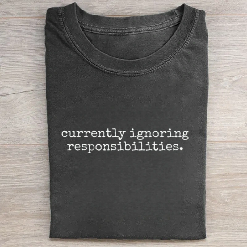 Currently Ignoring Responsibilities Graphic T-Shirt