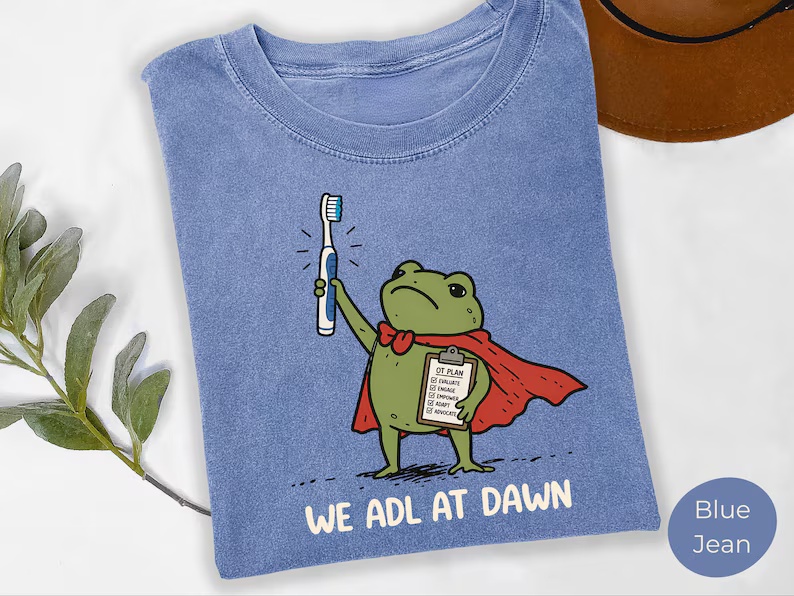 We ADL At Dawn OT Humor T-Shirt
