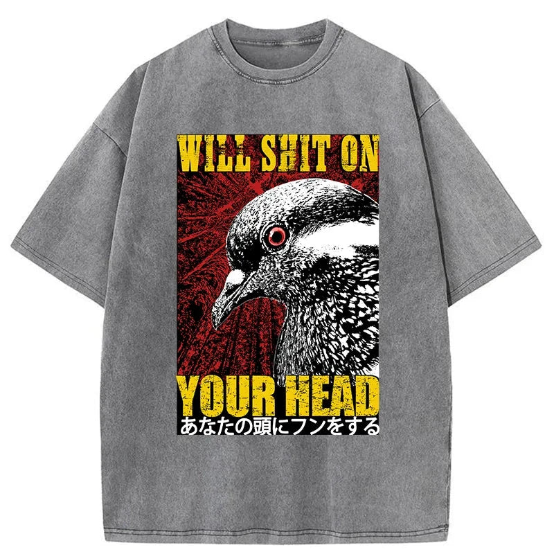 Pigeon Will Shit On Your Head Washed T-Shirt - Vintage Washed Apparel by VanceMade