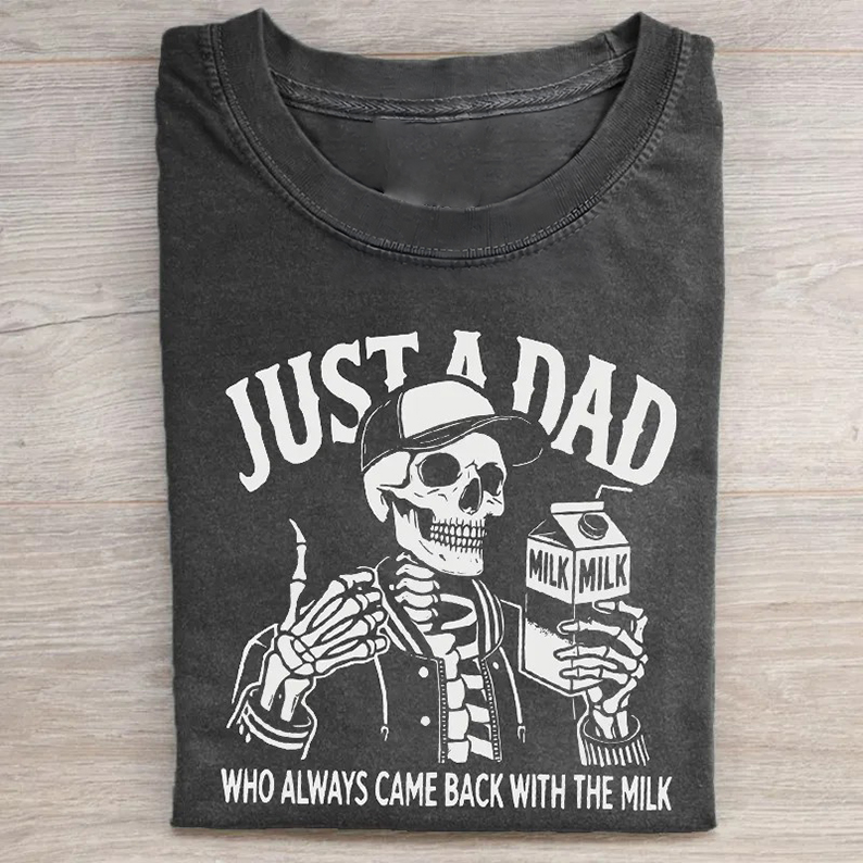 Just a Dad Who Always Came Back With The Milk T-shirt - Vintage Washed Apparel by VanceMade