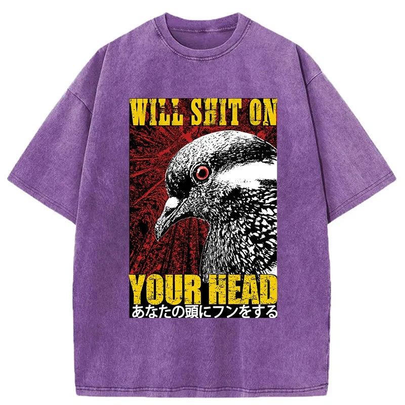 Pigeon Will Shit On Your Head Washed T-Shirt - Vintage Washed Apparel by VanceMade