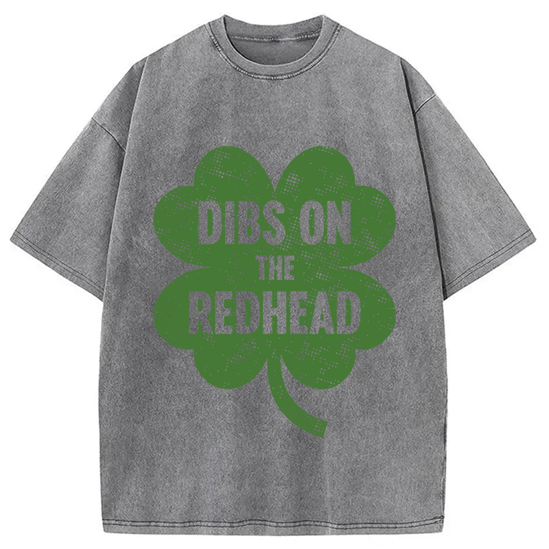 Dibs On The Redhead St. Patrick's Day Washed T-Shirt-Vance