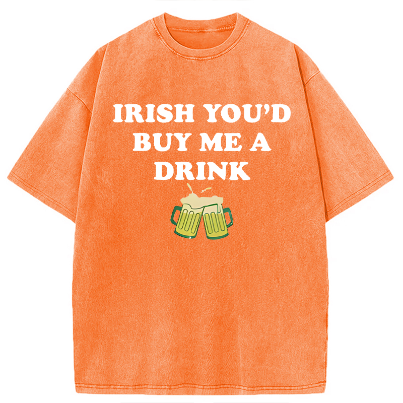 You'd Buy Me A Drink Washed T-Shirt - Vintage Washed Apparel by VanceMade