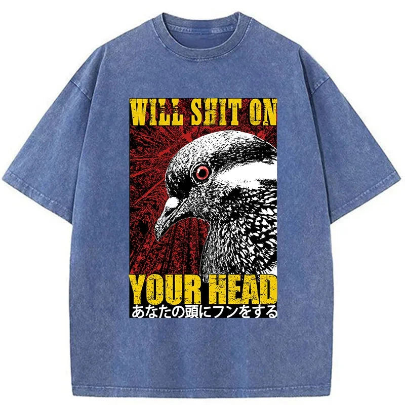 Pigeon Will Shit On Your Head Washed T-Shirt - Vintage Washed Apparel by VanceMade