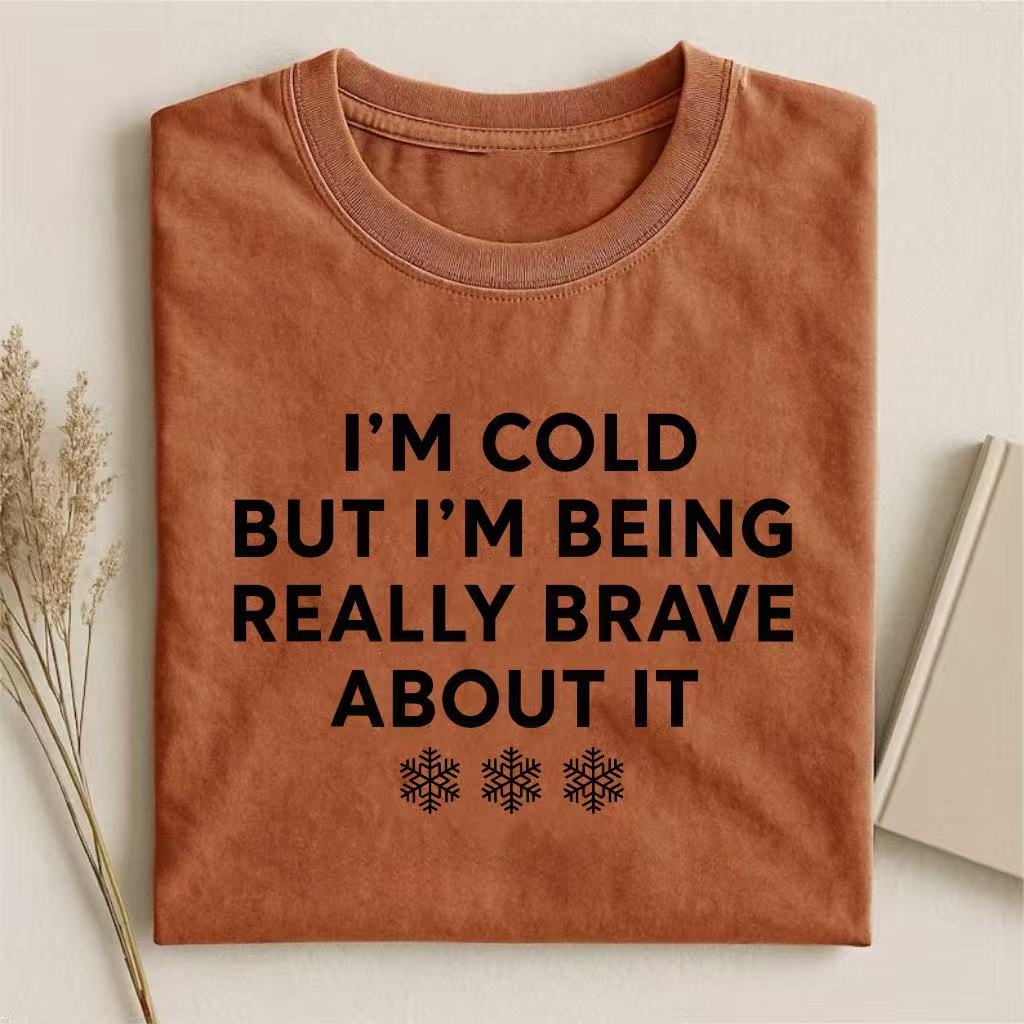 I'm Cold But I'm Being Really Brave About It Winter T-shirt
