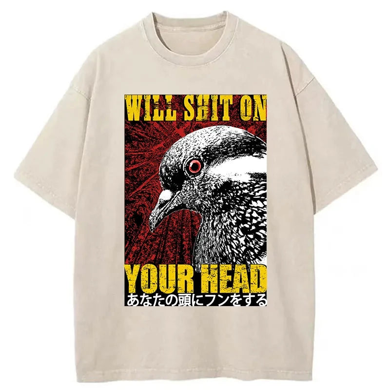 Pigeon Will Shit On Your Head Washed T-Shirt - Vintage Washed Apparel by VanceMade