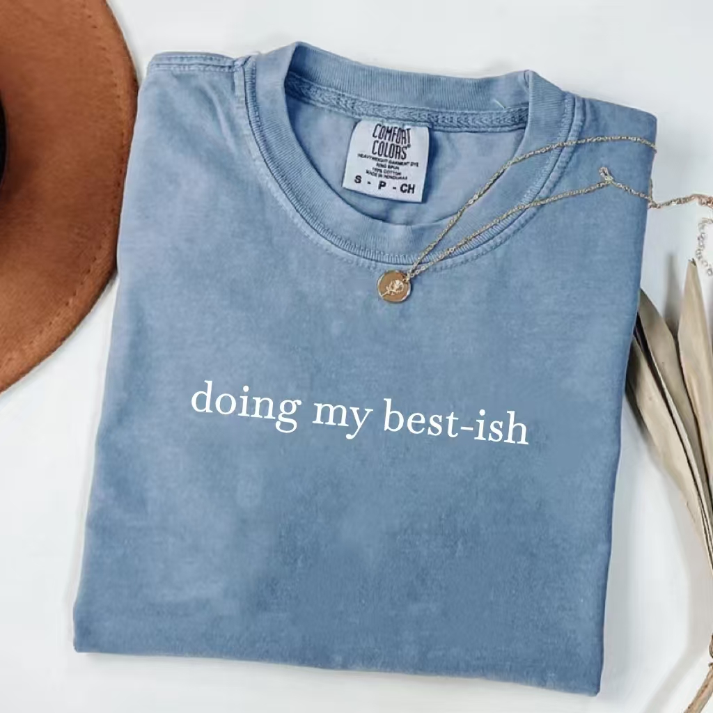 Doing My Best-ish T-Shirt - Vintage Washed Apparel by VanceMade