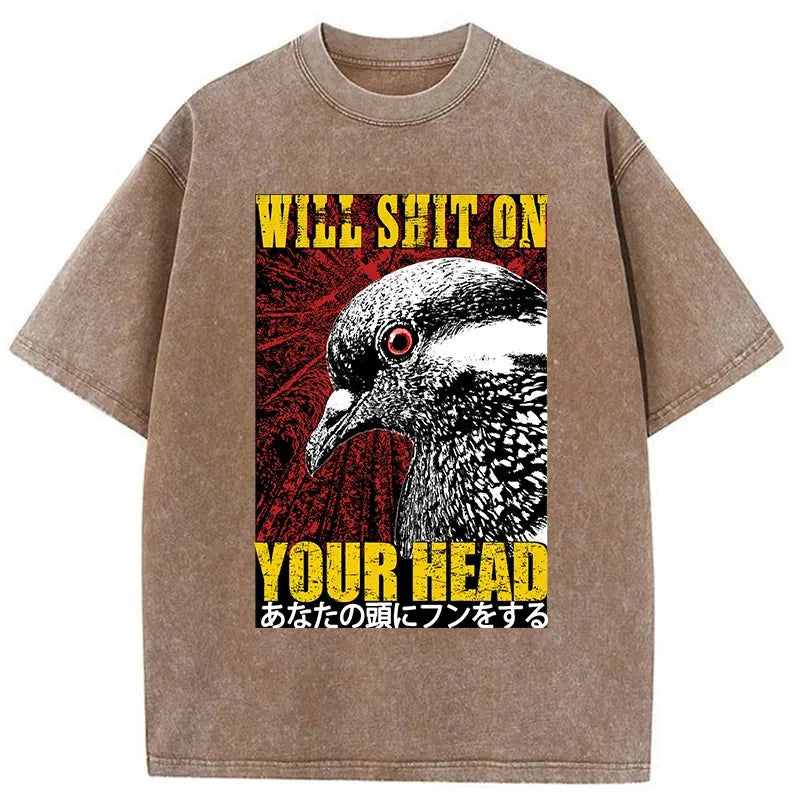 Pigeon Will Shit On Your Head Washed T-Shirt - Vintage Washed Apparel by VanceMade