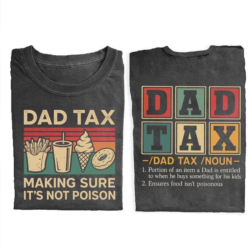 Dad Tax Making Sure It's Not Poison T-shirt - Vintage Washed Apparel by VanceMade