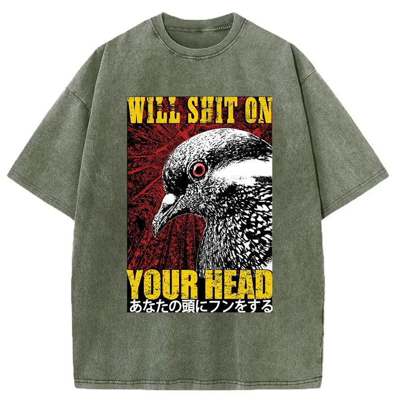 Pigeon Will Shit On Your Head Washed T-Shirt - Vintage Washed Apparel by VanceMade