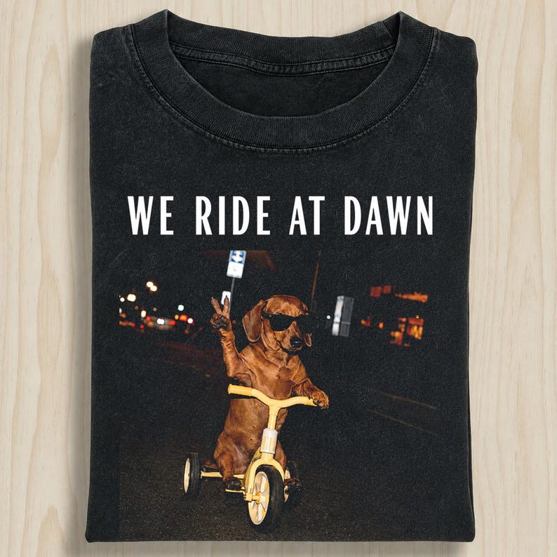 Funny Dachshund Tricycle Dawn Quote T-Shirt
