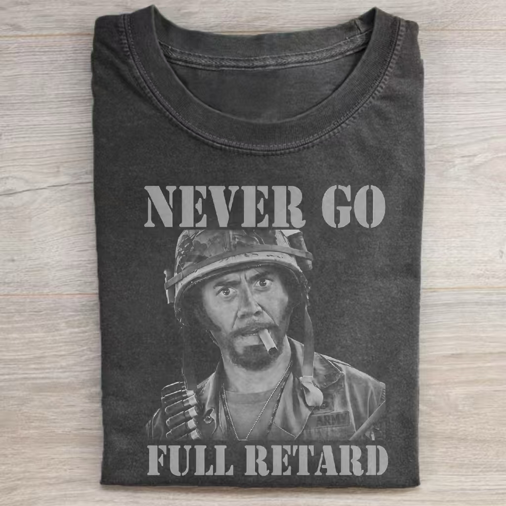 "Never Go Full Retard" Movie Quote T-shirt - Vintage Washed Apparel by VanceMade