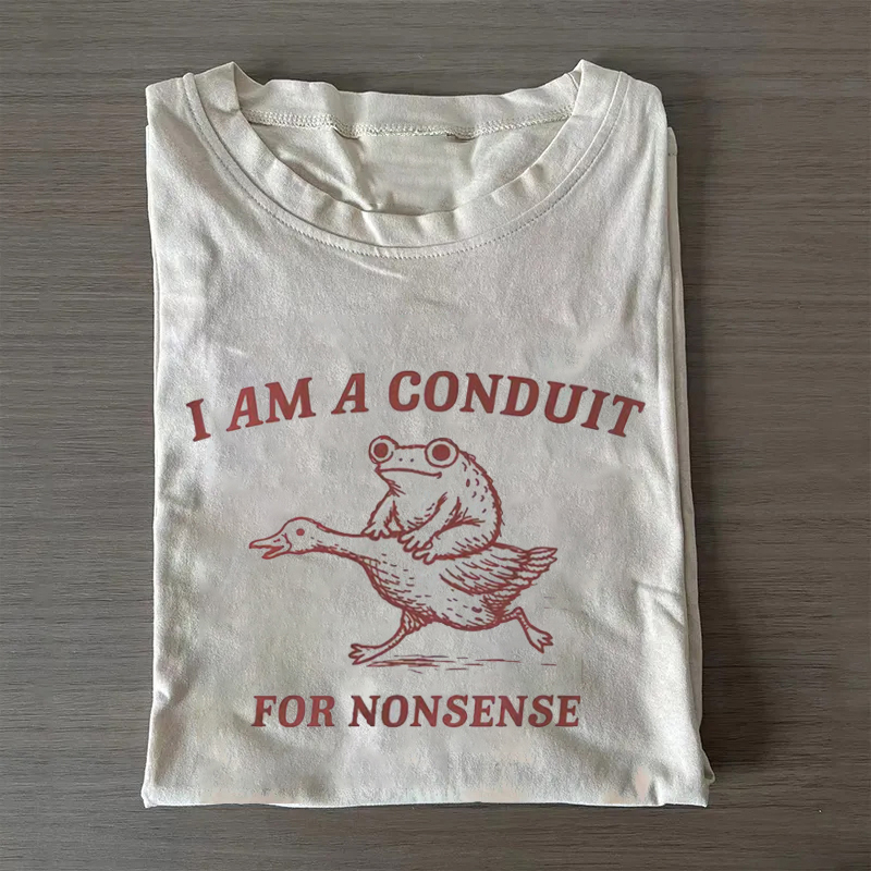 i am a conduit for nonsense T-shirt - Vintage Washed Apparel by VanceMade