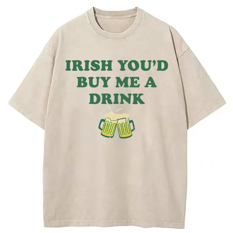 You'd Buy Me A Drink Washed T-Shirt - Vintage Washed Apparel by VanceMade