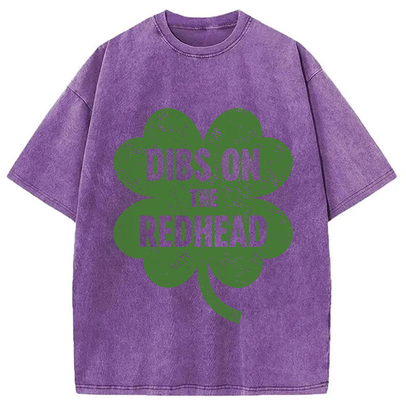 Dibs On The Redhead St. Patrick's Day Washed T-Shirt-Vance
