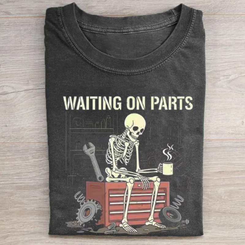 Waiting On Parts Skeleton T-shirt