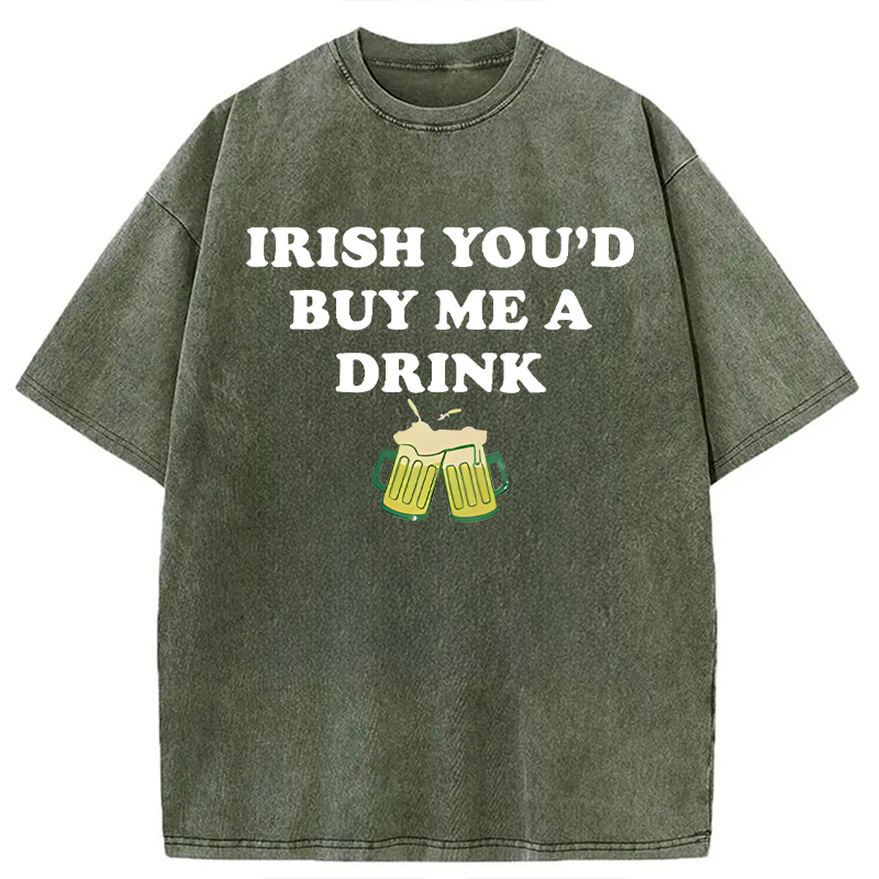 You'd Buy Me A Drink Washed T-Shirt - Vintage Washed Apparel by VanceMade