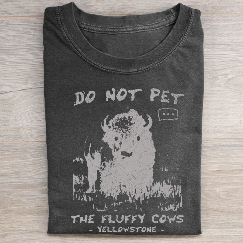 Do Not Pet the Fluffy Cows T-shirt - Vintage Washed Apparel by VanceMade