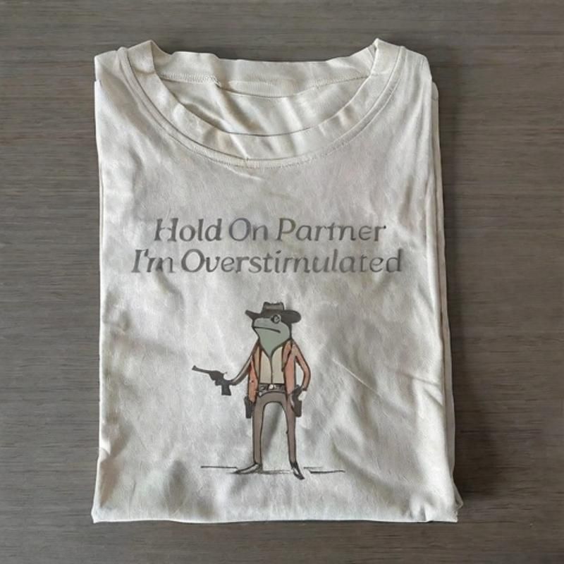 Hold On Im Overstimulated T-Shirt - Vintage Washed Apparel by VanceMade