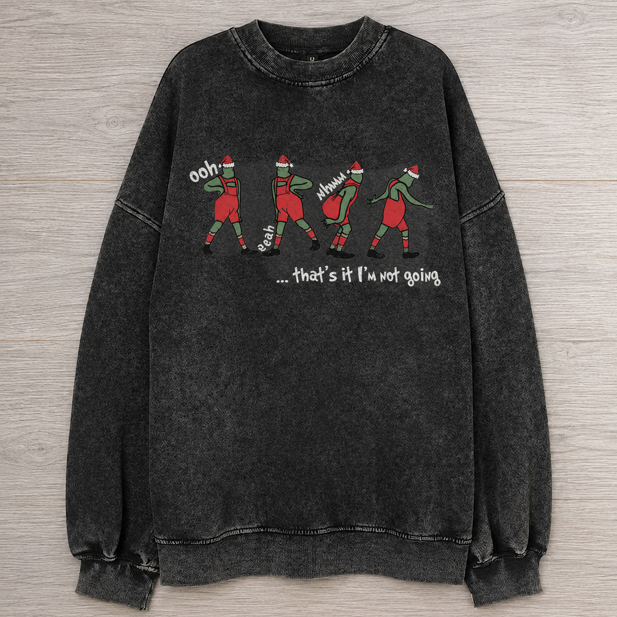 That's It I'm Not Going Sweatshirt