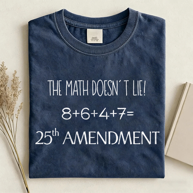 The Math Doesn't Lie 25th Amendment T-shirt Vintage Washed DTG Graphic Tee | ZalleStudio