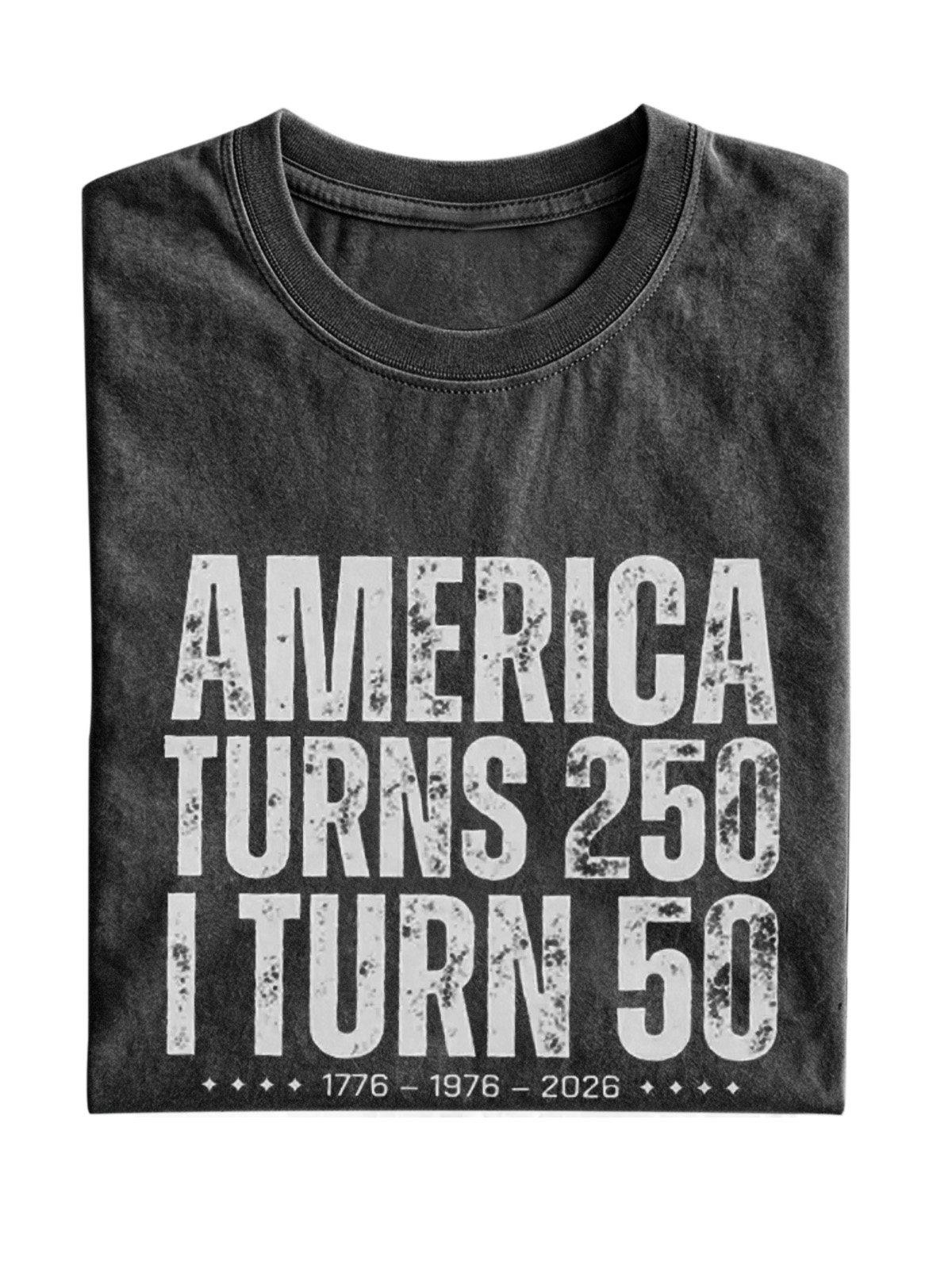 America Turns 250 I Turn 50 Cotton Short-sleeved T-shirt Vintage Washed DTG Graphic Tee | ZalleStudio