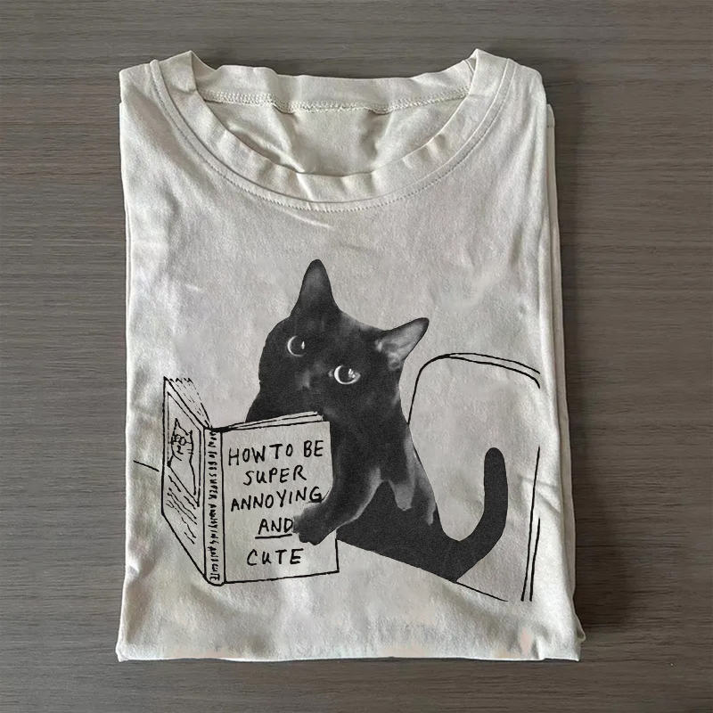 How To Be Super Annoying And Cute Funny Cat T-shirt