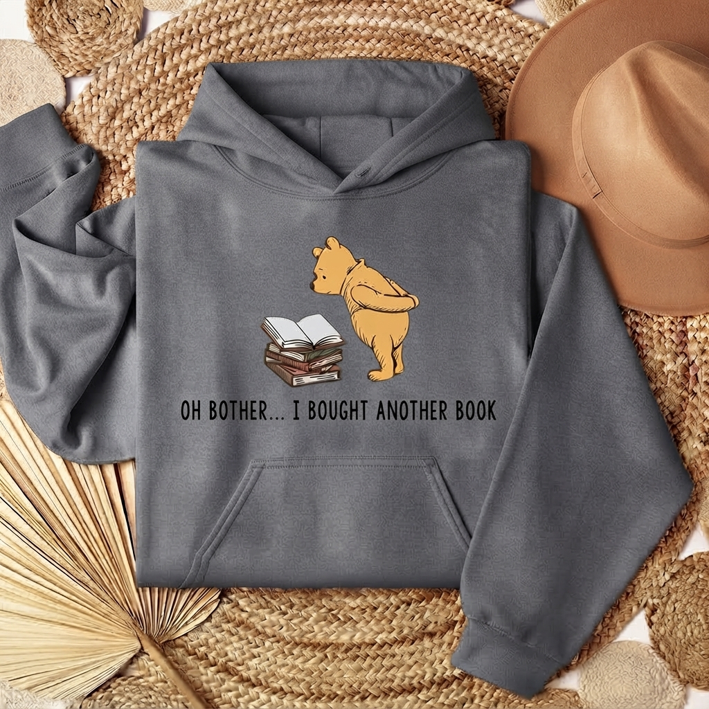  Oh Bother...I Bought Another Book Hoodie