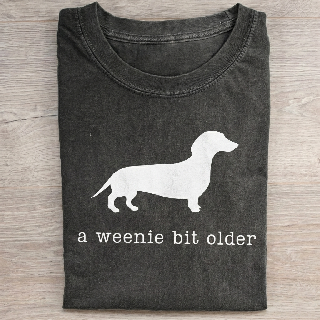 A Weenie Bit Older T-shirt