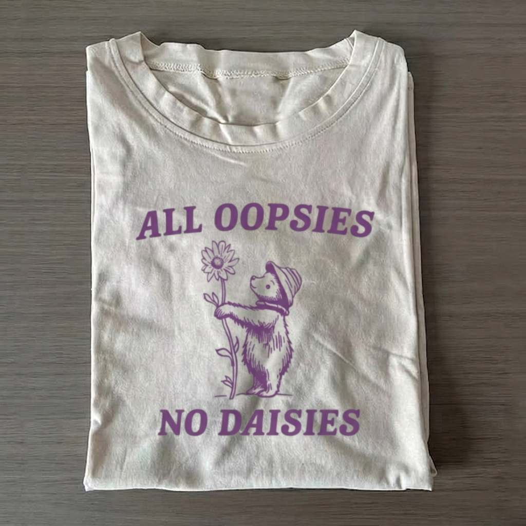 All Oopsies No Daisies T-shirt Vintage Washed DTG Graphic Tee | ZalleStudio